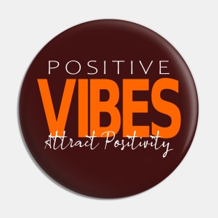Positive Vibes Attract Positivity | Positivity Manifestation Growth Pin