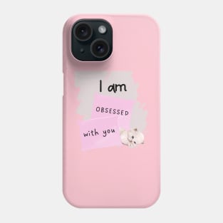 I am obsessed with you_cute cat Phone Case