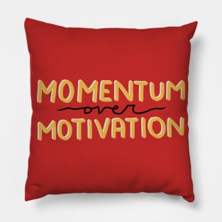 Momentum Over Motivation Pillow