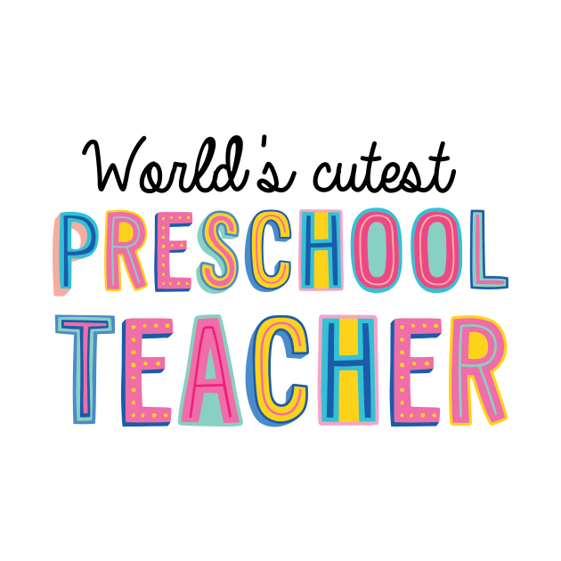 Preschool Teacher Gifts | World's cutest Preschool Teacher by BetterManufaktur