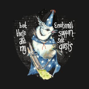 But these are my emotional support side quests T-Shirt