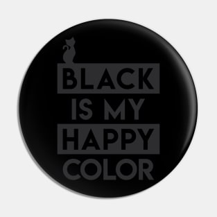 Black Is My Happy Color Pin