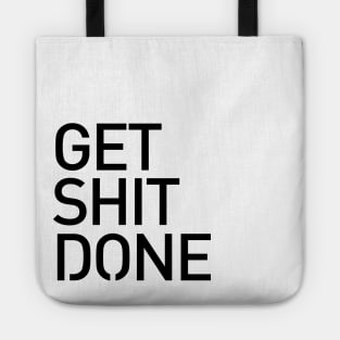 Get Shit Done T-shirt 2 - Motivational, Start-up, Entrepreneur Tote