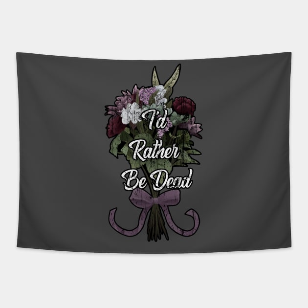 I'd Rather Be Dead Tapestry by AriesNamarie