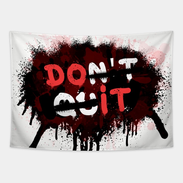 Dont Quit - Do it Tapestry by DreadX3