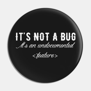 It's not a bug it's an undocumented feature Pin