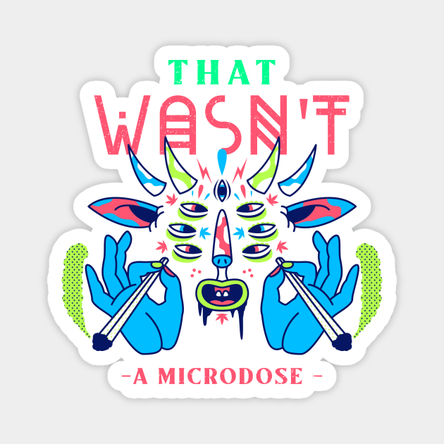 That Wasn't a Microdose Trippy Colorful 420 Art Design Magnet by TheMemeCrafts