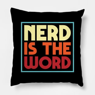 Nerd Is The Word Pillow