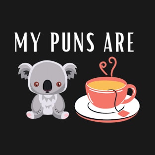 My Puns Are Koala Tea Funny Humorous Pun T-Shirt