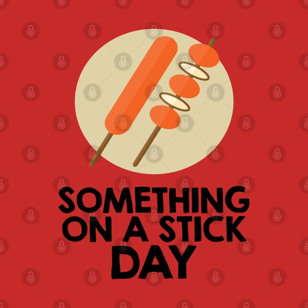 28th March - Something On A Stick Day by fistfulofwisdom