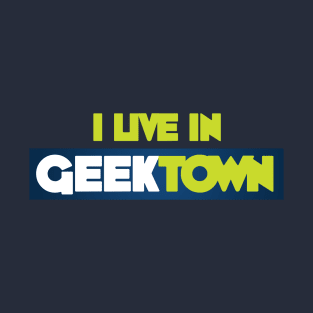 I Live In Geektown Tee T-Shirt