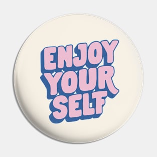 Enjoy Your Self by The Motivated Type in Peach Pink and Blue Pin