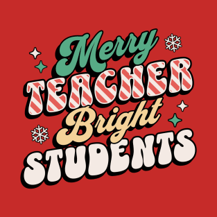 Merry Teacher Bright Students - Funny Christmas Teacher T-Shirt