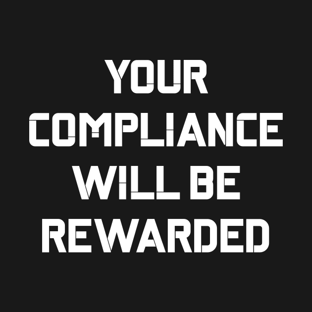 Your Compliance Will Be Rewarded Hydra Quote by BubbleMench