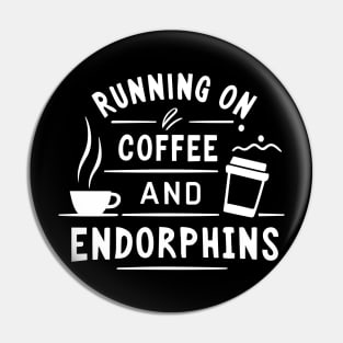 Running on Coffee and Endorphins Pin