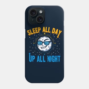 Sleep All Day Up All Night Phone Case