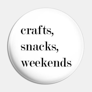 Crafts, Snacks, Weekends. Pin