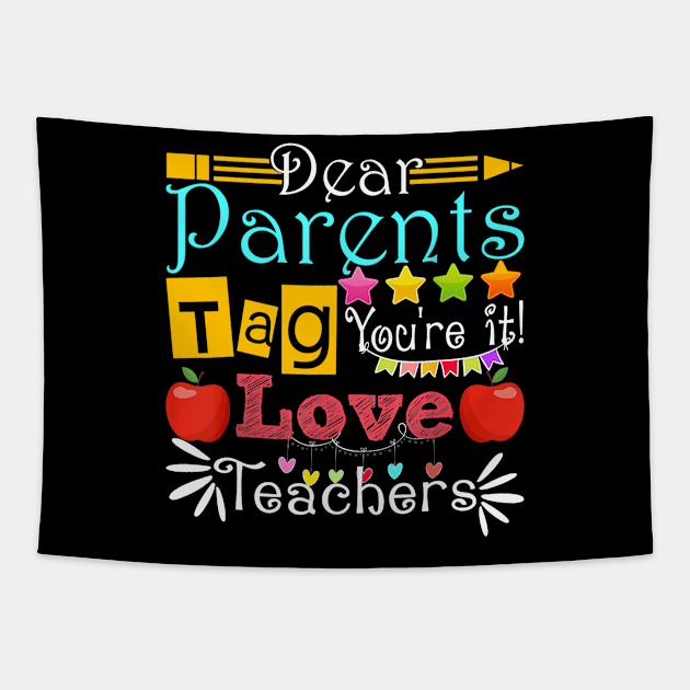 Dear Parents Tag You're It Love Teachers Funny Graduation Tapestry by Fowlerbg