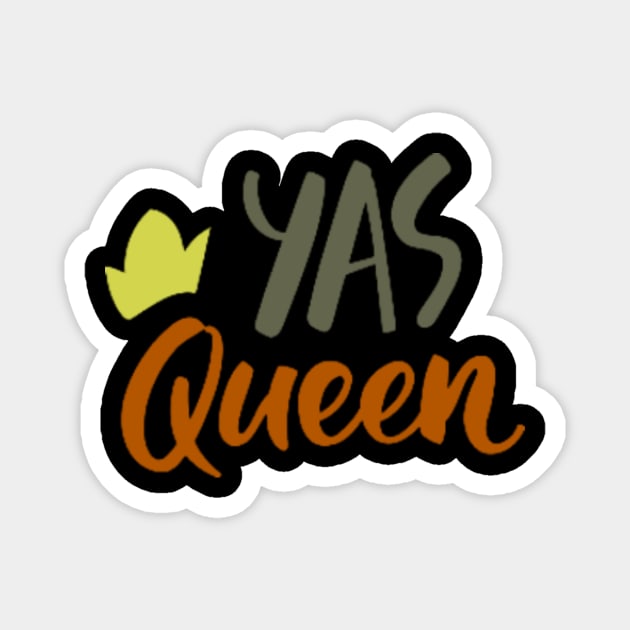 YAS QUEEN DESIGN Magnet by The C.O.B. Store