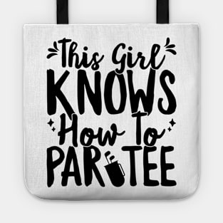 This Girl Knows How To Par Tee Funny Party Golf Golfer product Tote