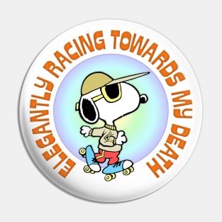 Elegantly Racing Towards My Death / Nihilism Design Pin