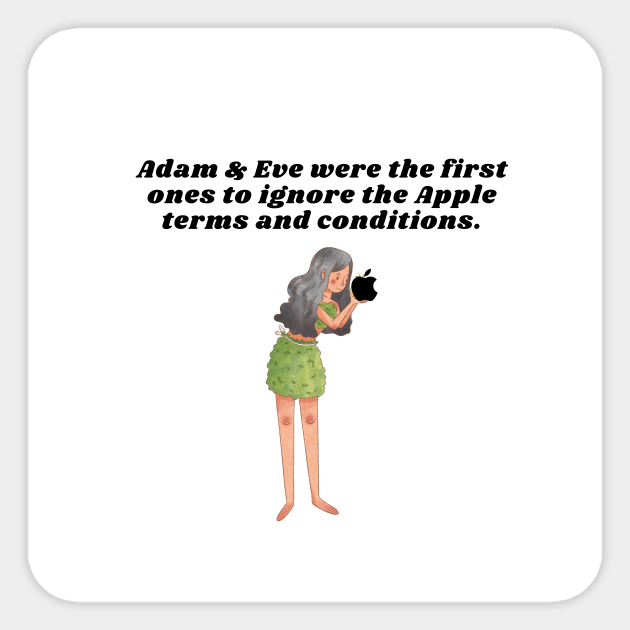 Adam & Eve were the first ones to ignore the Apple terms and conditions. - Funny Birthday Gifts - Sticker | TeePublic Adam & Eve were the first ones to ignore the Apple terms and conditions. - Funny Birthday Gifts - Sticker | TeePublic