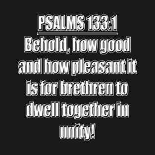 Bible Verse Psalms 133:1 T-Shirt