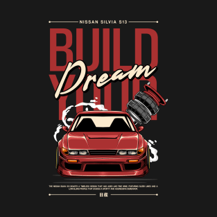 Build Your Dream Silvia SR13 T-Shirt
