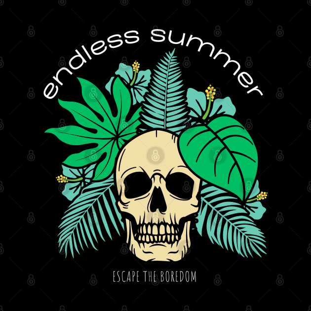 Endless Summer Escape the Boredom by EdSan Designs