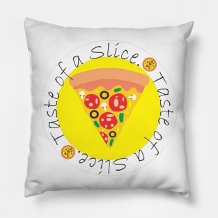 Taste of a pizza slice Pillow