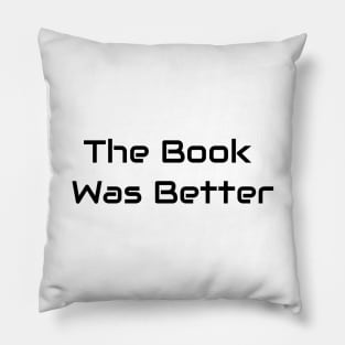 The Book Was Better Pillow