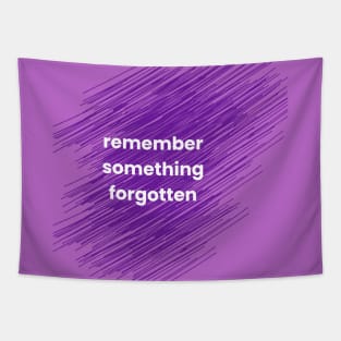 Remember Something Forgotten Tapestry