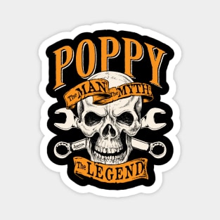 Poppy the man the myth the legend, skull and wrench Magnet