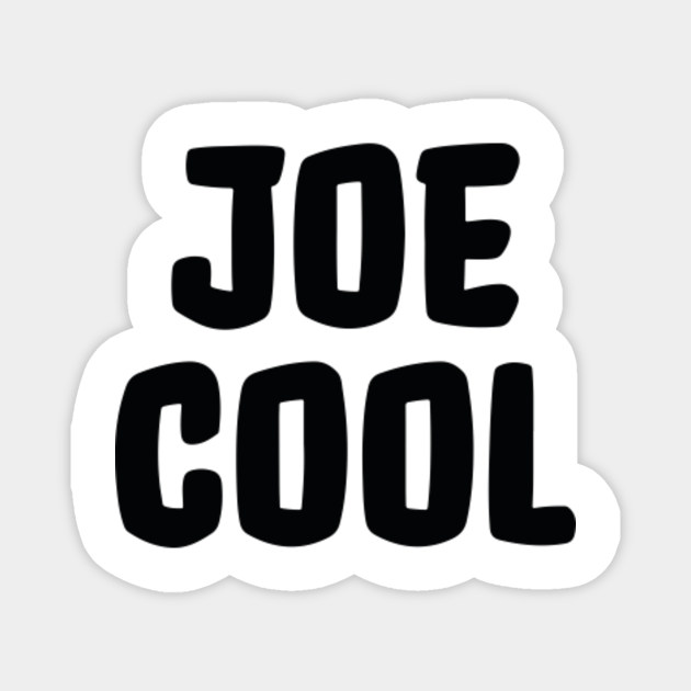 Joe Cool Joe Cool TeePublic