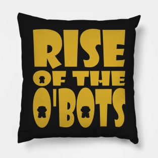 Rise of the O'BOTs Pillow