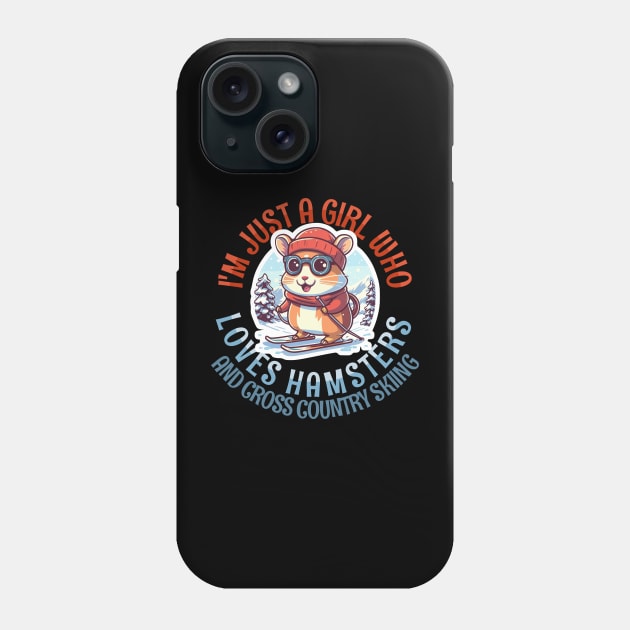 I'm Just a Girl Who Loves Hamsters and Cross Country Skiing Phone Case by Tezatoons
