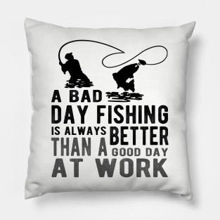 Bad Day Fishing Funny Sarcastic Novelty Gift Funny Fishing Pillow