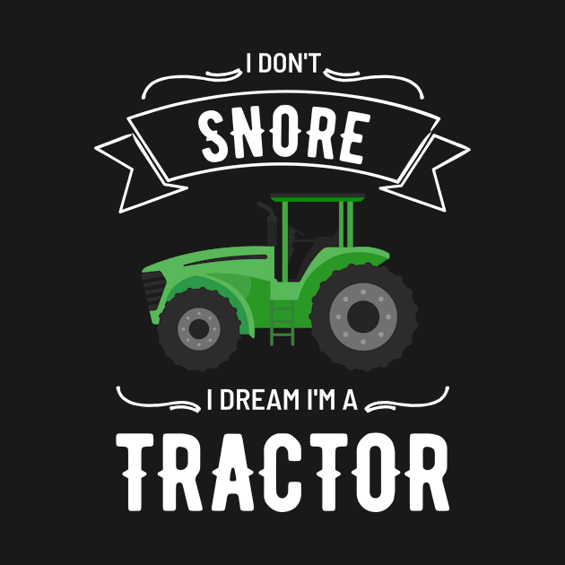 Snore Tractor Driver Funny Farmer Tractor Lover by Anassein.os