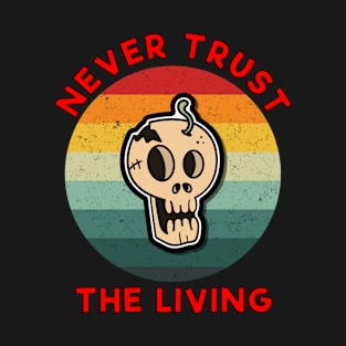 vintage never trust the living Red T-Shirt