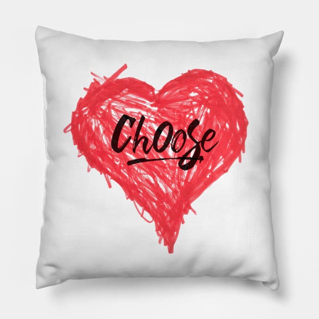 Choose Love Pillow by Choose Designs