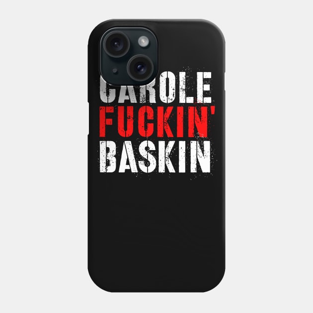 Carole Fuckin' Baskin Phone Case by rembo