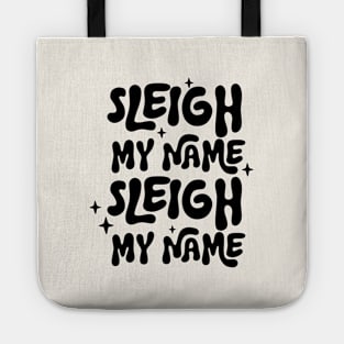 Sleigh My Name, Sleigh My Name Tote