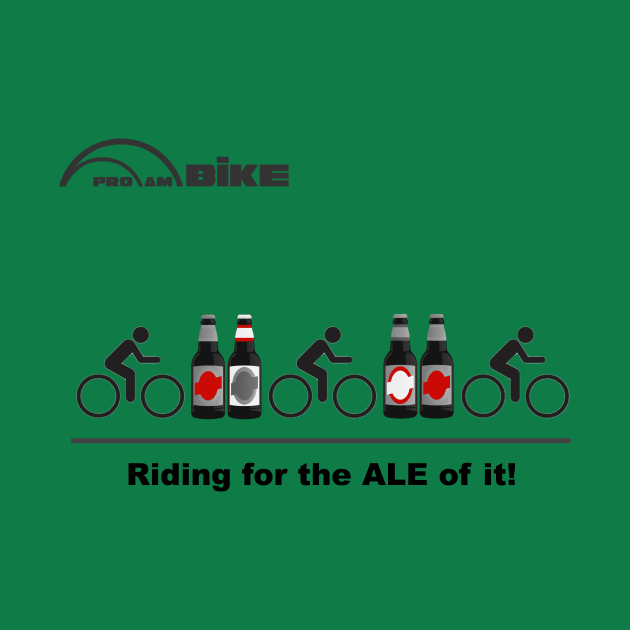 Cycling T Shirt - Riding for the ALE of it by ProAmBike