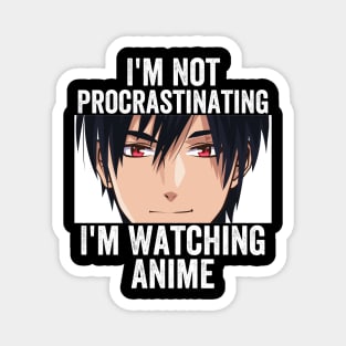 Anime Merch - I'm Not Procrastinating I'm Watching Anime Magnet