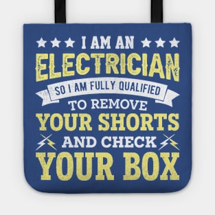 I am an electrician so i am fully qualified to remove your shorts and check your box Tote