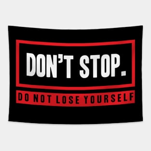 Dont Stop Motivational Tapestry