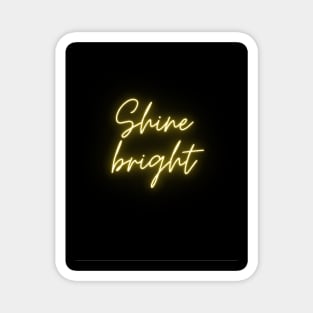 Shine bright Magnet