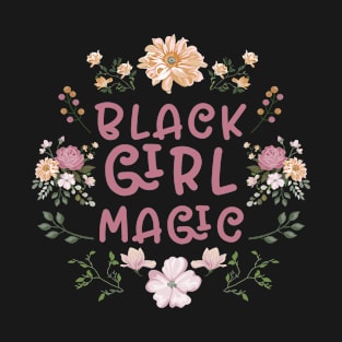 Black Girl Magic African American Black Rights T-Shirt