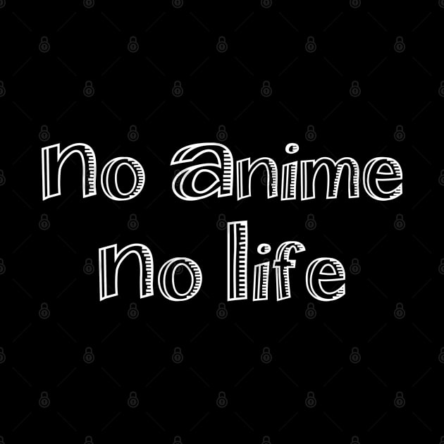 no anime no life by tinybiscuits