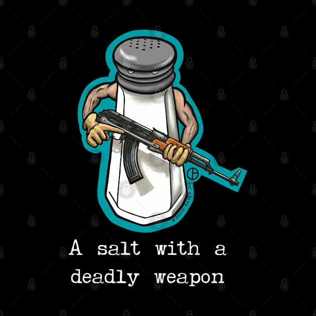 A Salt With A Deadly Weapon by Art from the Blue Room